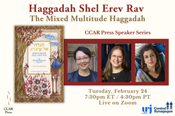 CCAR Press Speaker Series: “Haggadah Shel Erev Rav: The Mixed Multitude Haggadah”