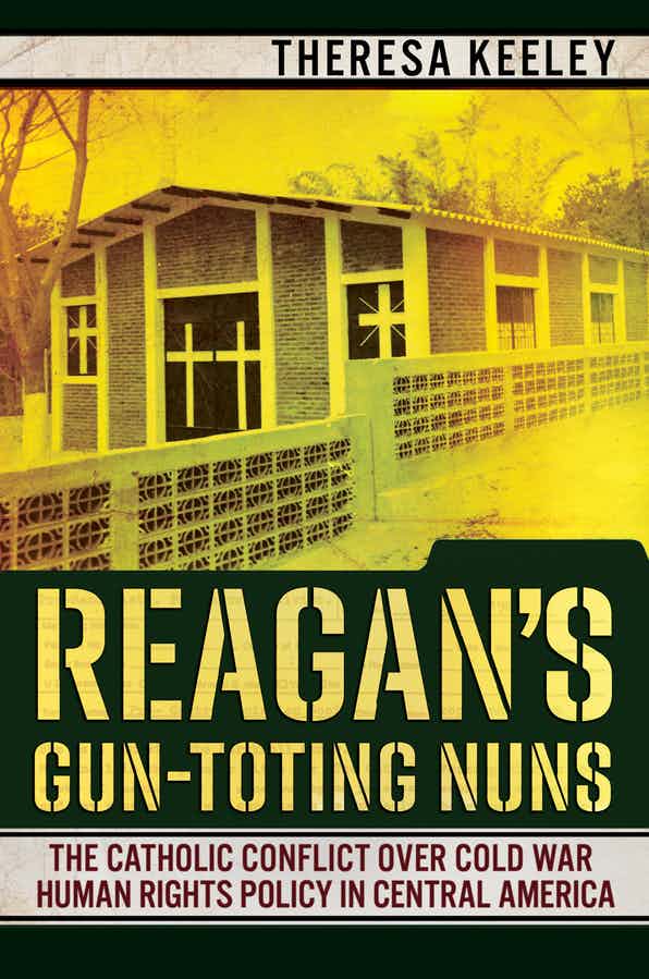 Reagan’s Gun-Toting Nuns - Cornell University Press