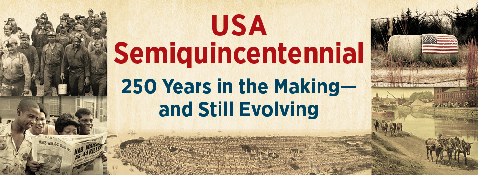 Banner for the USA Semiquincentennial (250th anniversary of the United States). The center text reads, “USA Semiquincentennial – 250 Years in the Making—and Still Evolving.” Surrounding the text are historical and contemporary images, including workers in a black-and-white group photo, young people reading a newspaper, a panoramic historic cityscape, a rural hay bale painted with the American flag, and a sepia-toned scene of people and horses along a canal. The collage highlights the nation’s history, people, and ongoing development.