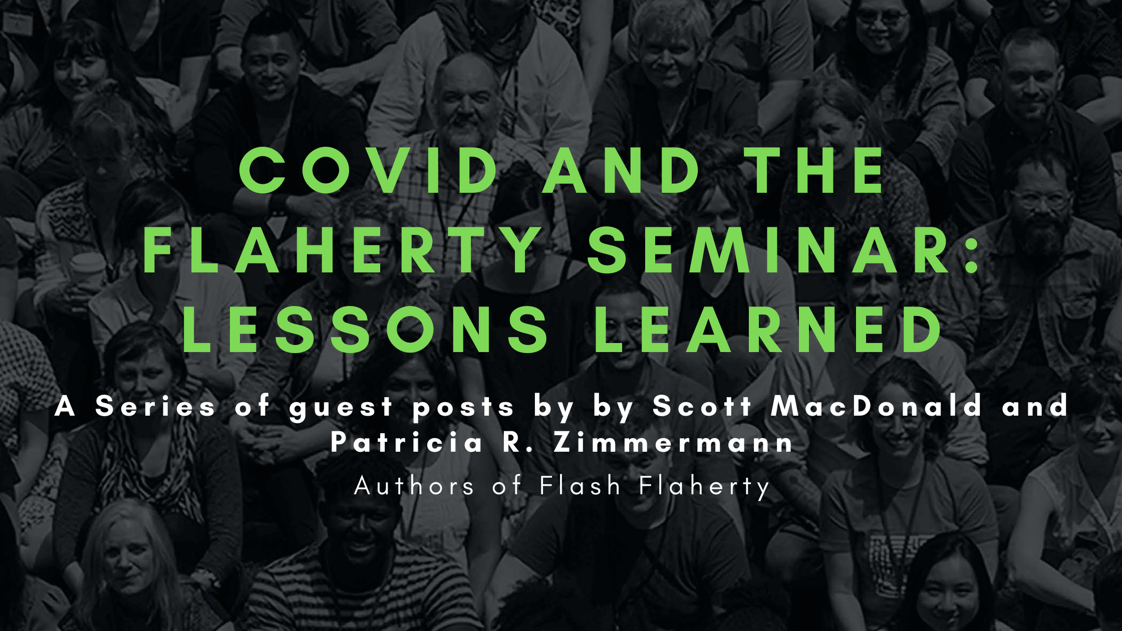 Flash Flaherty: COVID and The Flaherty Seminar: Lessons Learned