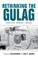 black and white images of people and letters on the book cover, blue words that read "Rethinking the Gulag: Identities, Sources, Legacies"