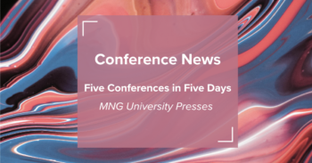MNG University Presses: Five Conferences in Five Days