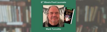 Mark Turcotte Named the 6th Illinois Poet Laureate