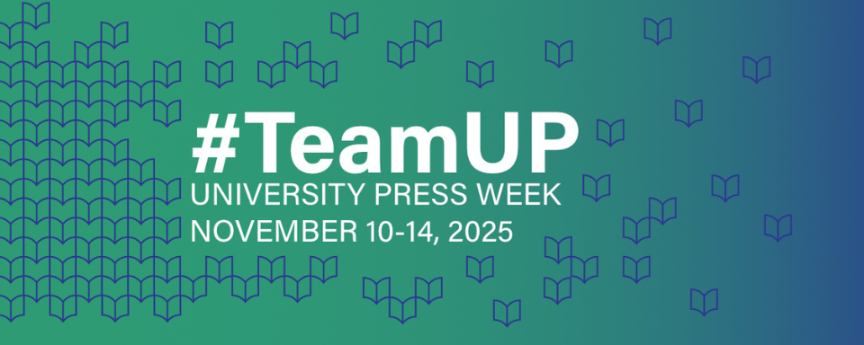 #TeamUP University Press Week November 10-14, 2025