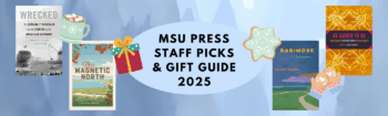 MSU Press 2025 Staff Picks & Gift Guide