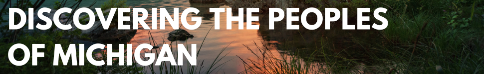 Discovering the Peoples of Michigan decorative header