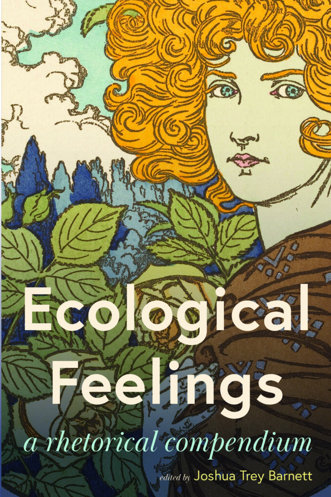 Book cover of Ecological feelings a Rhetorical Compendium by Joshua Trey Barnett, it features an illustrated image of a person with blue eyes looking back. 