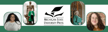 MSU Press Student and Intern Alumni Celebrate Professional Success