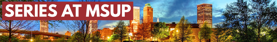 decorative header image; features scene from Tulsa Oklahoma skyline and words "SERIES AT MSUP"