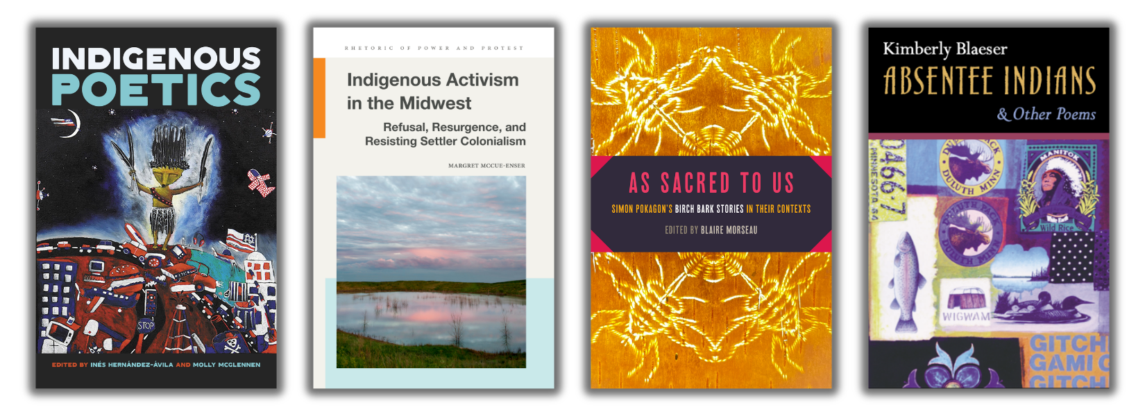 Books from American Indian Studies Series: "Indigenous Poetics," "Indigenous Activism in the Midwest" "As Sacred to Us" and "Absentee Indian"