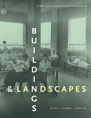 Buildings and Landscapes: Journal of the Vernacular Architecture Forum