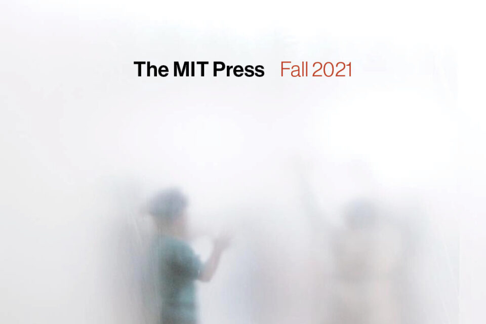 Presenting our Fall 2021 catalog MIT Press
