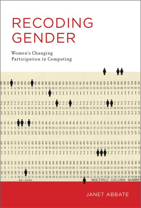 "Recoding Gender by Janet Abbate"