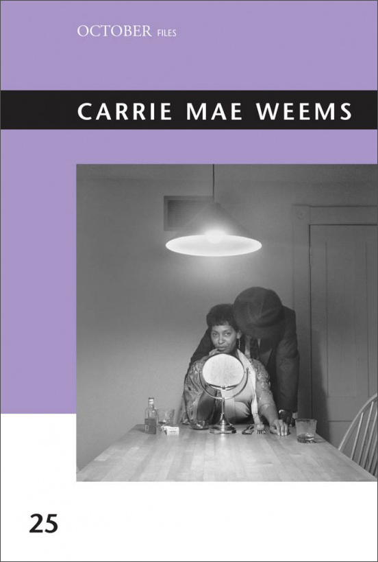 "Carrie Mae Weems edited by Sarah Elizabeth Lewis"