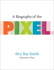 "A Biography of the Pixel"