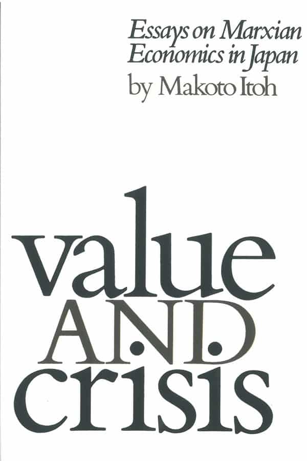Back in Print! Value and Crisis: Essays on Marxian Economics in Japan by Makoto Itoh