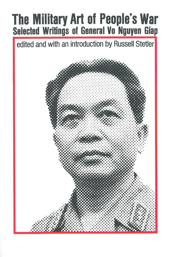 Back in Print! The Military Art of People’s War: Selected Writings of General Vo Nguyen Giap