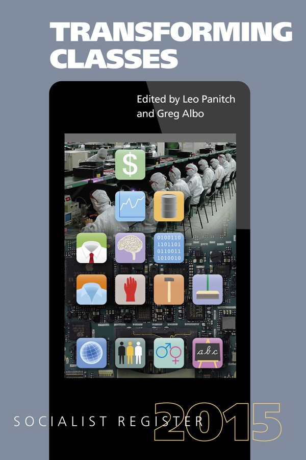 NEW! <em>Transforming Classes: Socialist Register 2015</em> edited by Leo Panitch and Greg Albo