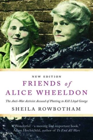 JUST RELEASED! New edition of Friends of Alice Wheeldon: The Anti-War Activist Accused of Plotting to Kill Lloyd George