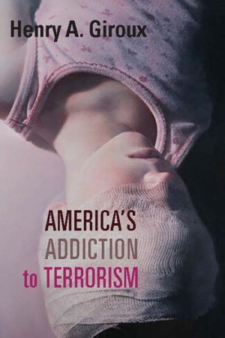 NEW! America’s Addiction to Terrorism