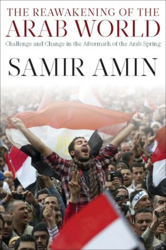 New! Samir Amin’s The Reawakening of the Arab World