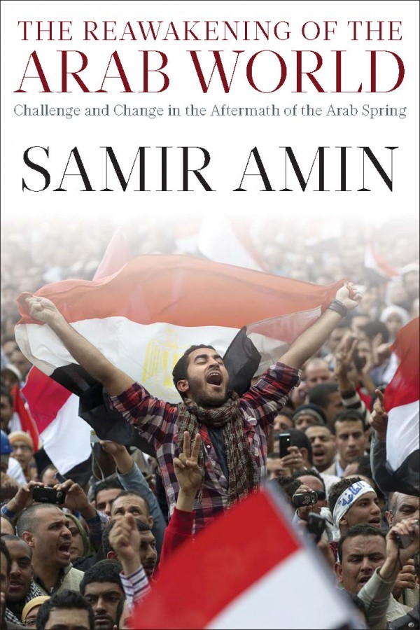 New! Samir Amin’s <em>The Reawakening of the Arab World</em>
