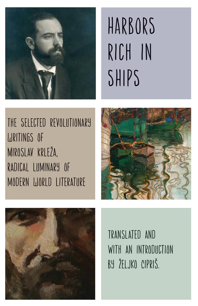 New! <em>Harbors Rich in Ships: The Selected Revolutionary Writings of Miroslav Krleža</em>