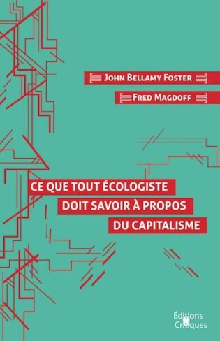 “The earth shall rise on new foundations”: preface to Éditions Critiques publication of What Every Environmentalist Needs to Know About Capitalism
