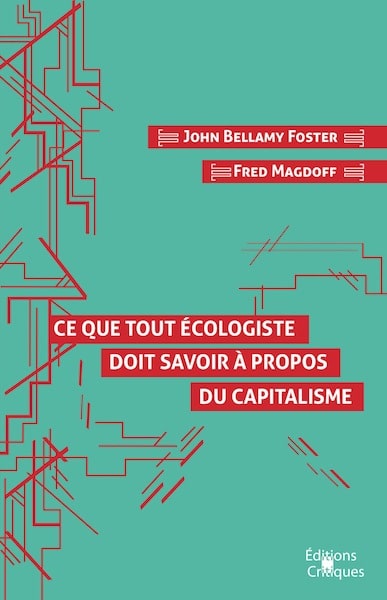 “The earth shall rise on new foundations”: preface to Éditions Critiques publication of <em>What Every Environmentalist Needs to Know About Capitalism</em>