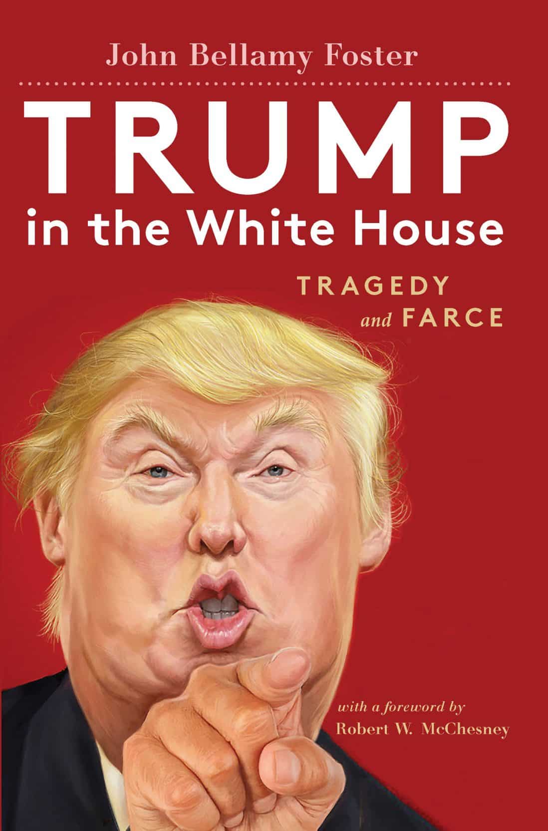 New! <em>Trump in the White House: Tragedy and Farce</em>