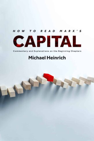 WATCH! MR Conversations: Heinrich’s “How to Read Marx’s ‘Capital'”