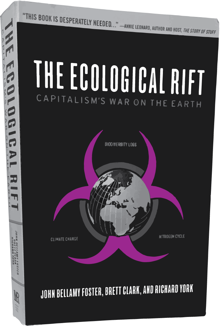 The Ecological Rift by John Bellamy Foster, Brett Clark, and Richard York