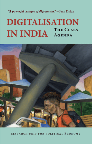The Digital Mask of Class Power (Forthcoming: “Digitalization in India”