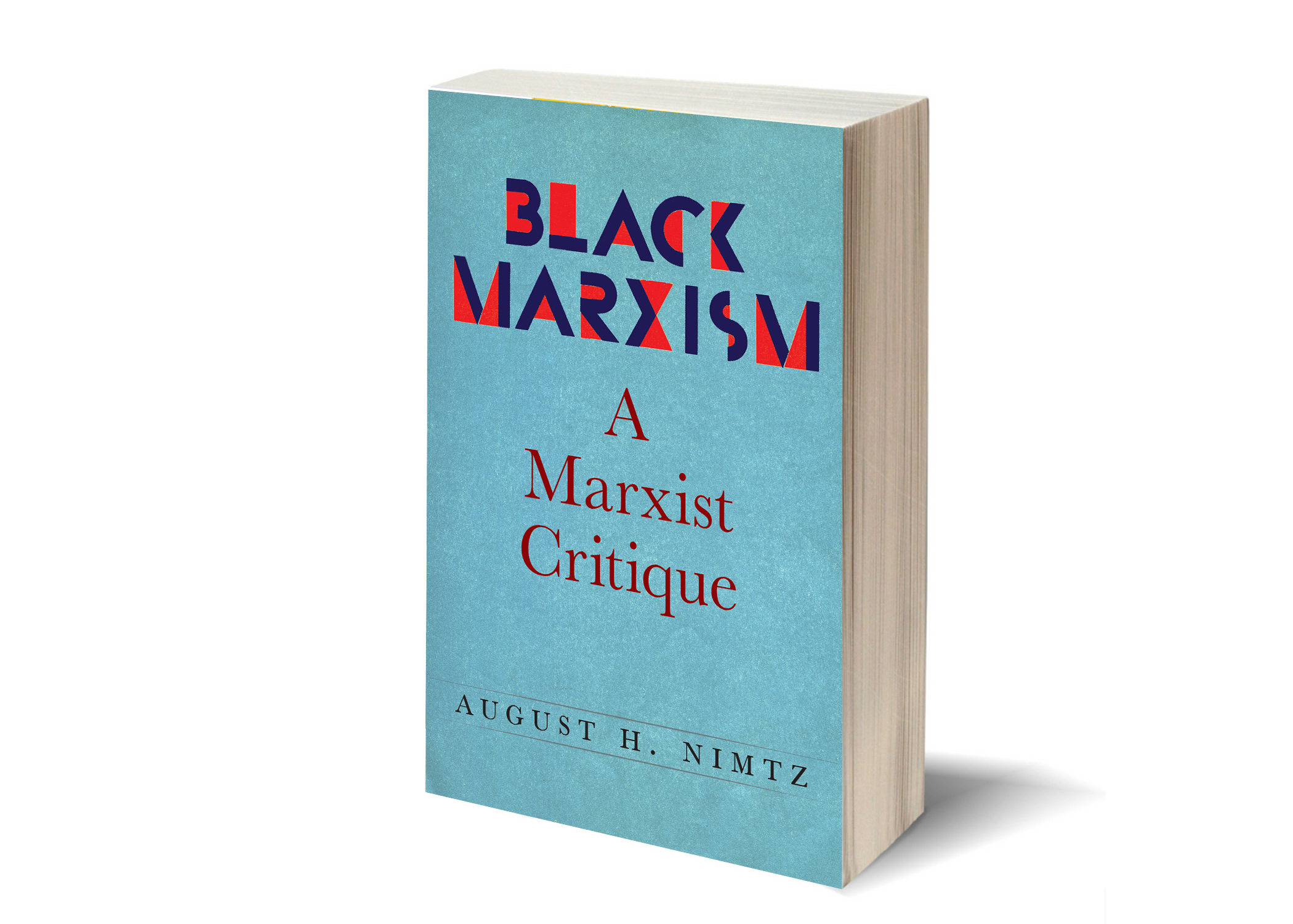 In the public eye: “‘Black Marxism’: A Marxist Critique”, by August Nimtz