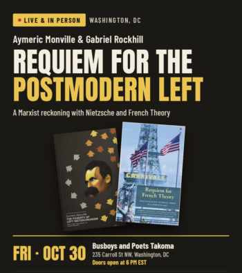 Oct 30, in DC! See Aymeric Monville, Jennifer Ponce de León and Gabriel Rockhill, speaking live on “Requiem for French Theory”