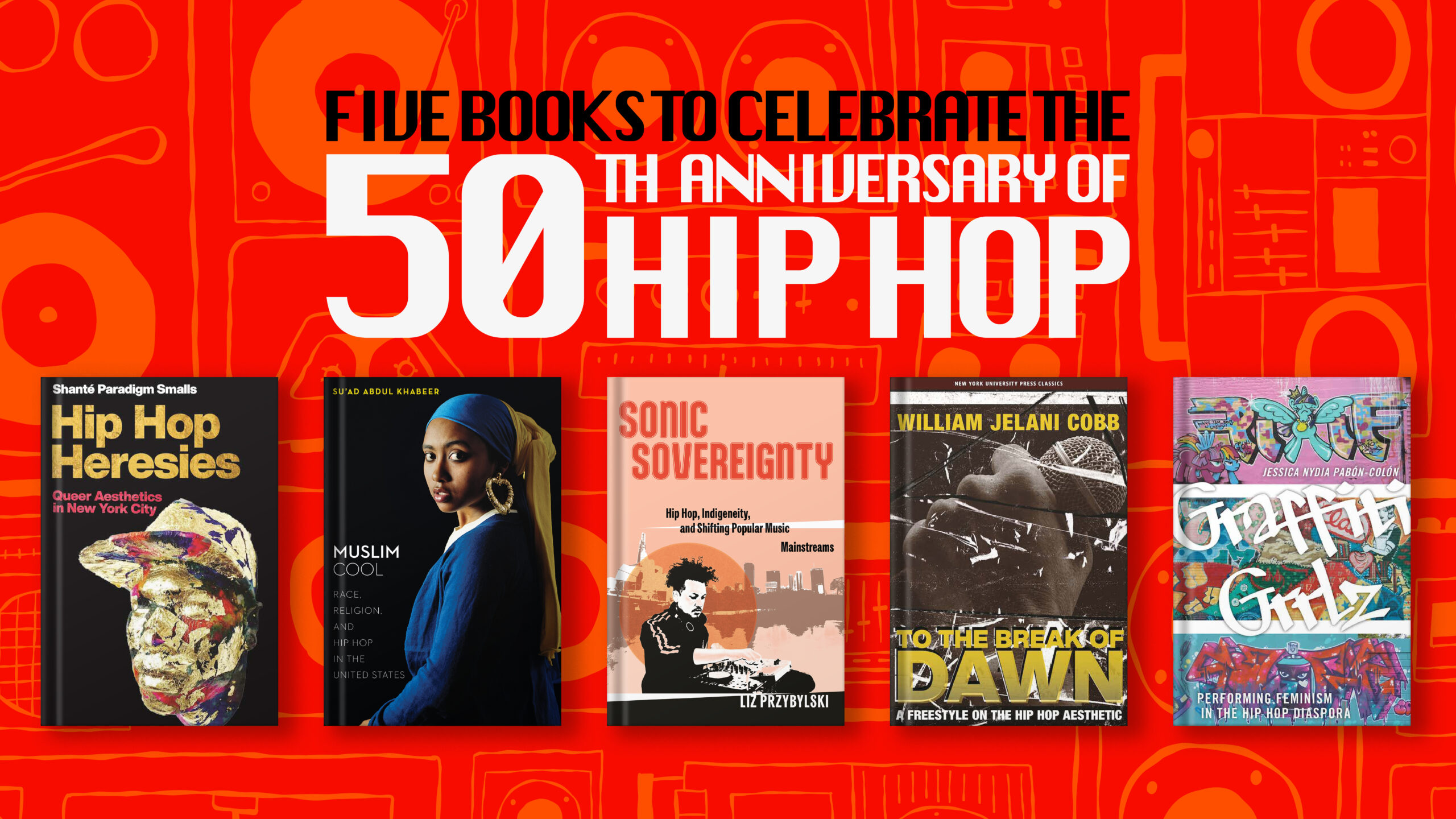 Five Books to Celebrate the 50th Anniversary of Hip Hop - NYU Press