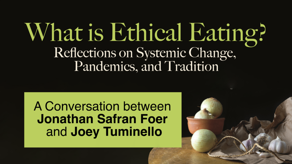 What is Ethical Eating? Reflections on Systemic Change, Pandemics, and