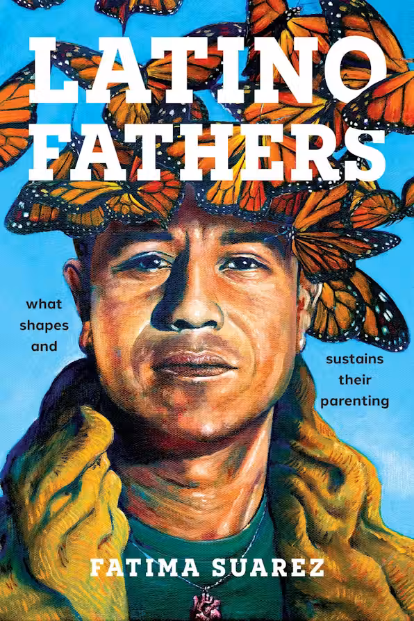 Cover of Latino Fathers: What Shapes and Sustains Their Parenting