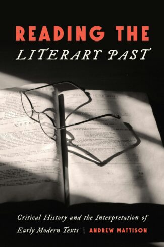 Virtual Book Launch: Reading the Literary Past by Andrew Mattison
