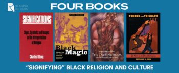 Four Books on “Signifying” Black Religion and Culture