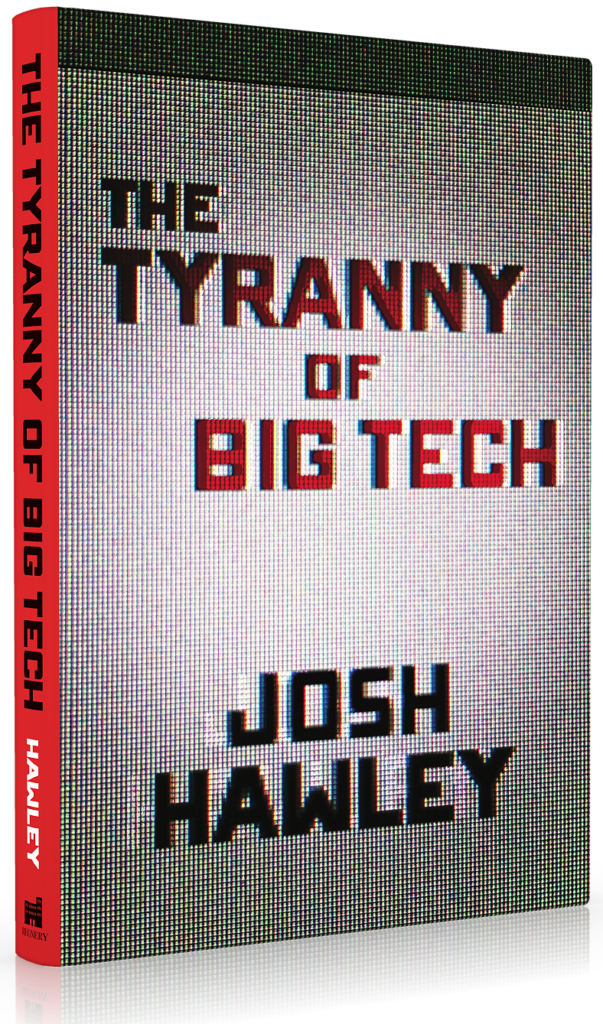 tyranny of big tech, josh hawley, first amendment