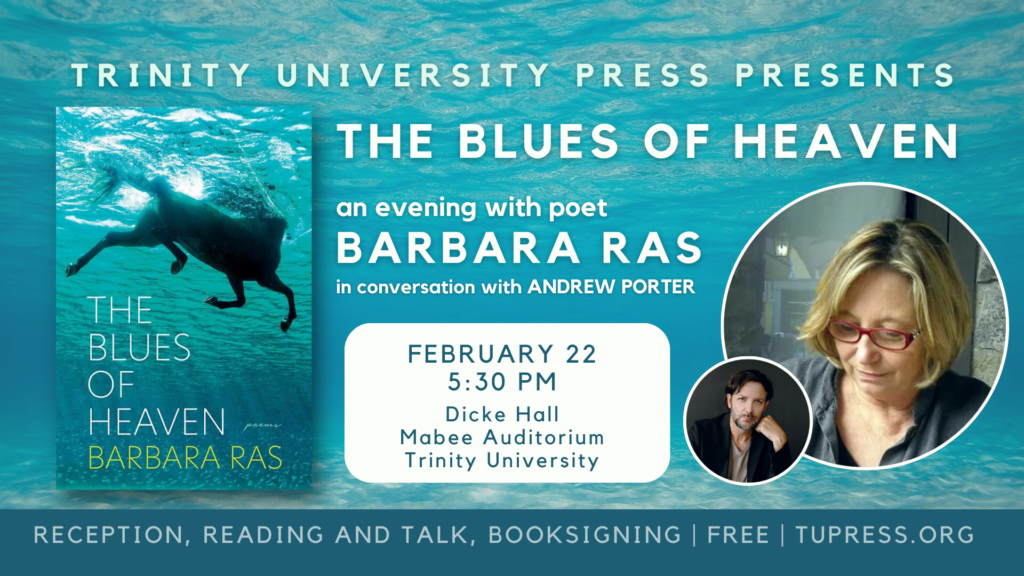 The Blues of Heaven: An Evening with Poet Barbara Ras - Trinity ...
