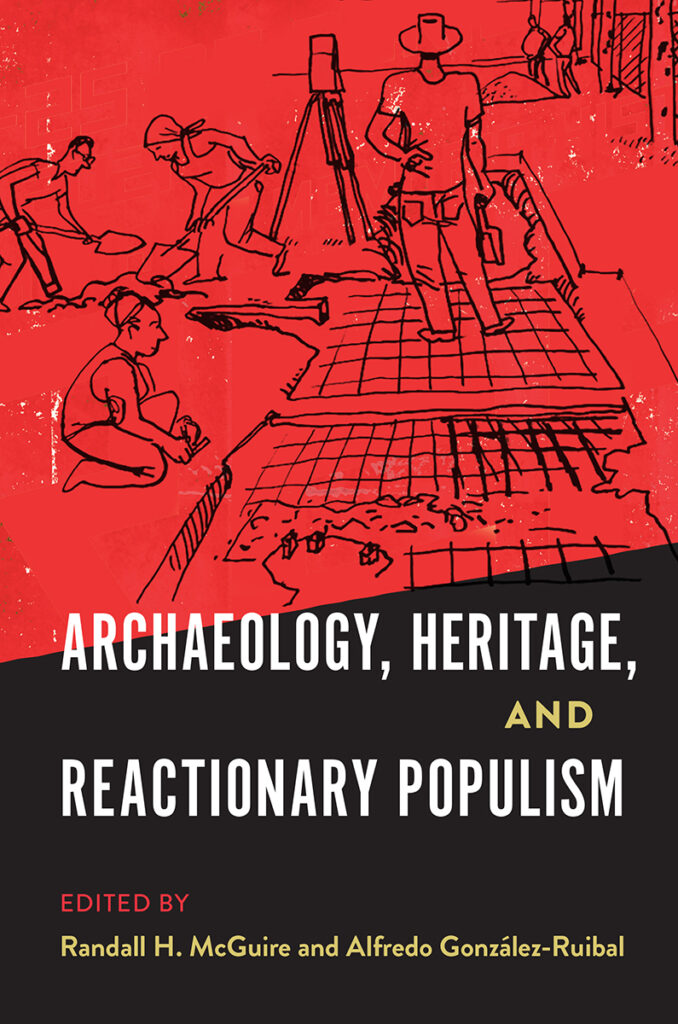 Cover image for Archaeology, Heritage, and Reactionary Populism.