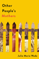 Book cover: "Other People's Mothers" by Julie Marie Wade.