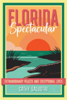 Cover: "Florida Spectacular" by Cathy Salustri.