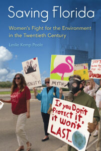 The book cover of "Saving Florida: Women's Fight for the Environment in the Twentieth Century" by Leslie Kemp Poole.
