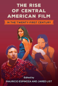 Cover image for The Rise of Central American Film in the Twenty-First Century
