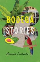 Book cover: Bodega Stories, by Amaris Castillo.
