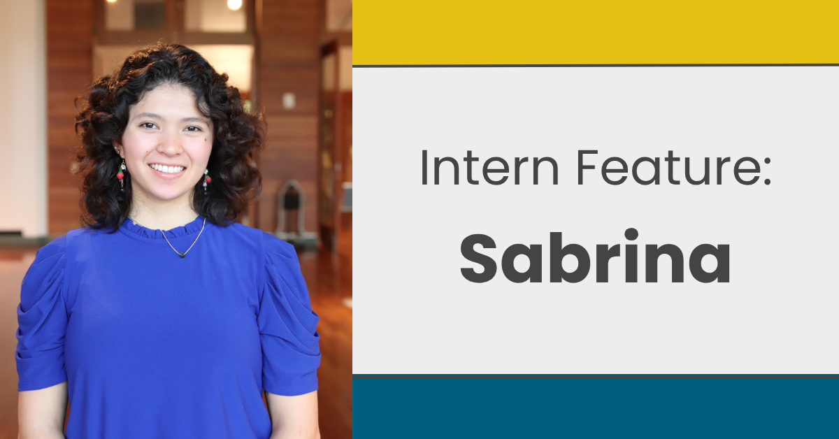 Intern Feature: Sabrina.