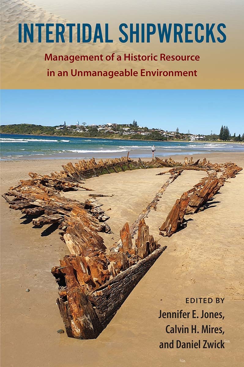 Book cover: Intertidal Shipwrecks, Edited by Jennifer E. Jones, Calvin H. Mires and Daniel Zwick.